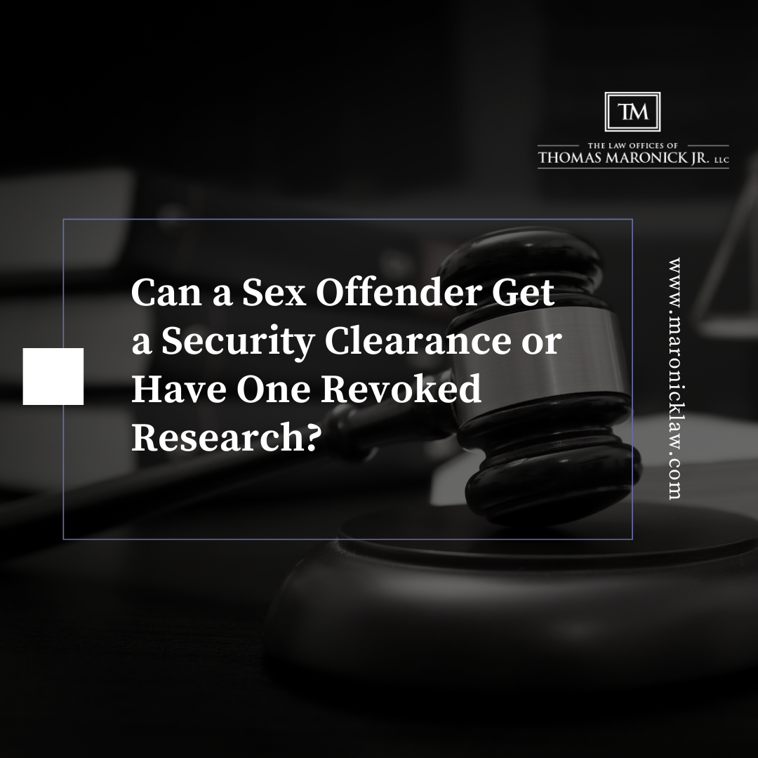 Can a Sex Offender Get a Security Clearance or Have One Revoked Research?